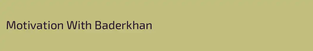 Motivation With Baderkhan